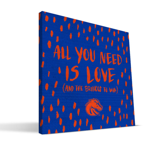 Boise State Broncos All You Need Canvas Print
